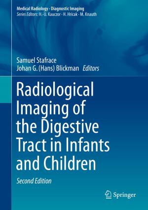 Cover of the book Radiological Imaging of the Digestive Tract in Infants and Children by Li M. Chen, Zhixun Su, Bo Jiang