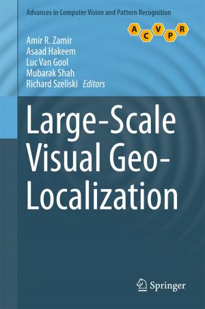 Cover of the book Large-Scale Visual Geo-Localization by Ali Mohammad Saghiri, M. Daliri Khomami, Mohammad Reza Meybodi