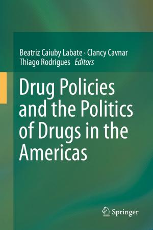 Cover of the book Drug Policies and the Politics of Drugs in the Americas by Zhe Jiang, Shashi Shekhar