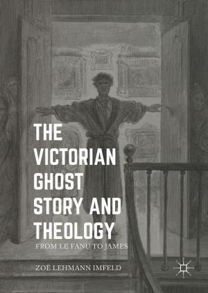 Cover of the book The Victorian Ghost Story and Theology by Timothy Treadwell