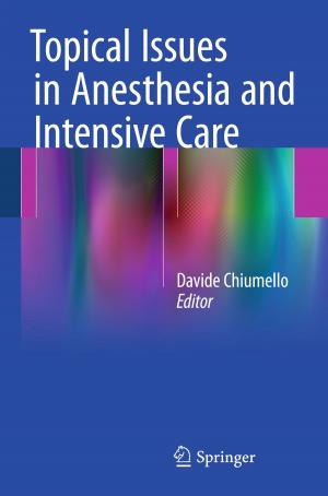 Cover of the book Topical Issues in Anesthesia and Intensive Care by Yanru Zhang, Zhu Han