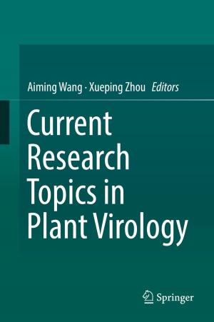 Cover of the book Current Research Topics in Plant Virology by Lance Noel, Gerardo Zarazua de Rubens, Johannes Kester, Benjamin K. Sovacool