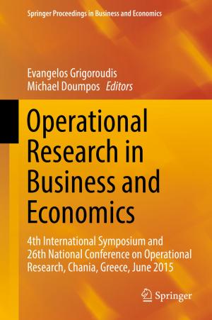Cover of the book Operational Research in Business and Economics by João Bernardo Sequeiros, Filipe Manuel Clemente, Fernando Manuel Lourenço Martins, Frutuoso G. M Silva, Acácio F.P.P. Correia
