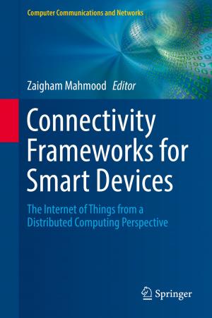 Cover of the book Connectivity Frameworks for Smart Devices by Daniela Cristina Stefan, Mhamed Harif