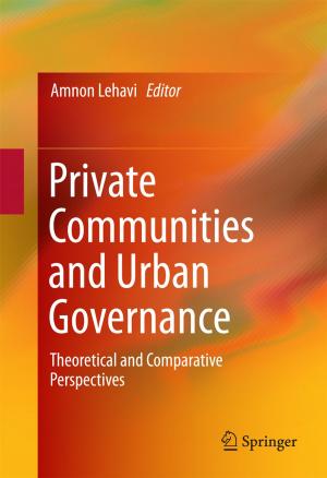 Cover of the book Private Communities and Urban Governance by Cornelius Herstatt, Rajnish Tiwari