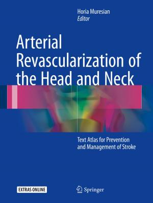 Cover of the book Arterial Revascularization of the Head and Neck by Achyuta Ayan Misra, Soumyajit Mukherjee