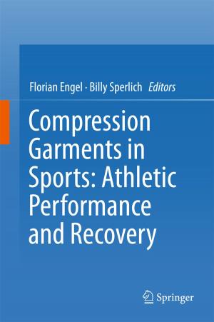 Cover of the book Compression Garments in Sports: Athletic Performance and Recovery by Hugo Alexandre de Andrade Serra, Nuno Paulino