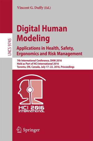 Cover of the book Digital Human Modeling: Applications in Health, Safety, Ergonomics and Risk Management by 