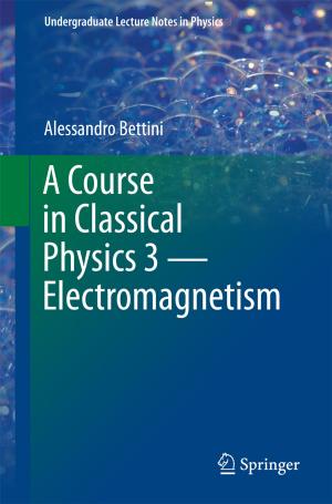 Cover of the book A Course in Classical Physics 3 — Electromagnetism by Dennis P. Hupchick