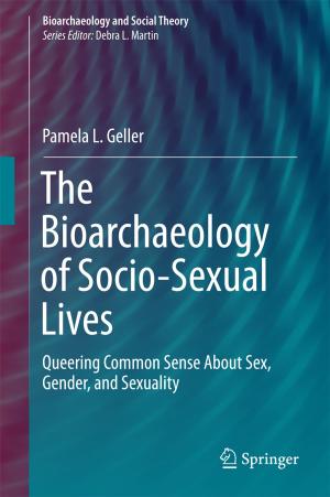 Cover of the book The Bioarchaeology of Socio-Sexual Lives by Guillermo Francia, Levent Ertaul, Luis Hernandez Encinas, Eman El-Sheikh