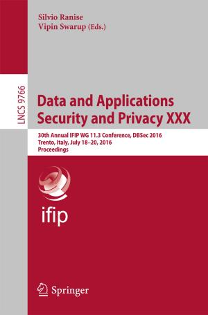 Cover of the book Data and Applications Security and Privacy XXX by Ibrahim S. Guliyev, Fakhraddin A. Kadirov, Lev V. Eppelbaum, Akif A. Alizadeh