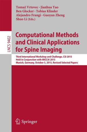 Cover of the book Computational Methods and Clinical Applications for Spine Imaging by Brian Castellani, Rajeev Rajaram, J. Galen Buckwalter, Michael Ball, Frederic Hafferty