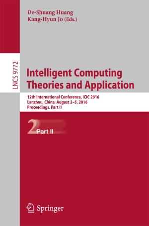 Cover of the book Intelligent Computing Theories and Application by Sourav De, Siddhartha Bhattacharyya, Susanta Chakraborty, Paramartha Dutta