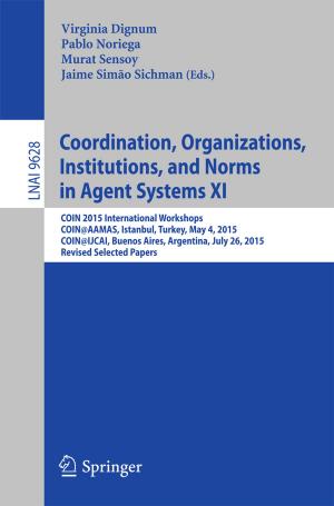 Cover of Coordination, Organizations, Institutions, and Norms in Agent Systems XI