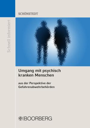 Cover of the book Umgang mit psychisch kranken Menschen aus der Perspektive der Gefahrenabwehrbehörden by Peter Schotthöfer, Florian Steiner