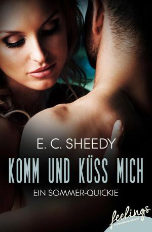 Cover of the book Komm und küss mich by Jennifer Wellen