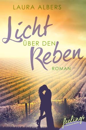 Cover of the book Licht über den Reben - Ein Sommer im Elsass by Adele Mann