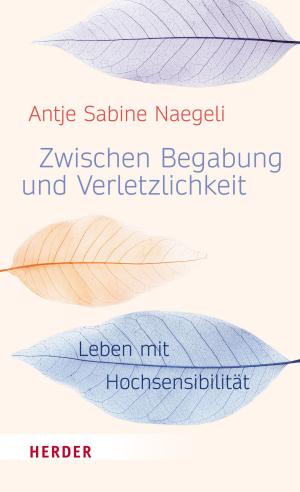 Cover of the book Zwischen Begabung und Verletzlichkeit by Anselm Grün