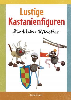 Book cover of Lustige Kastanienfiguren für kleine Künstler