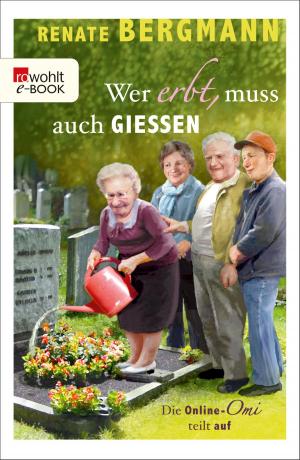 Cover of the book Wer erbt, muss auch gießen by Erica Fischer