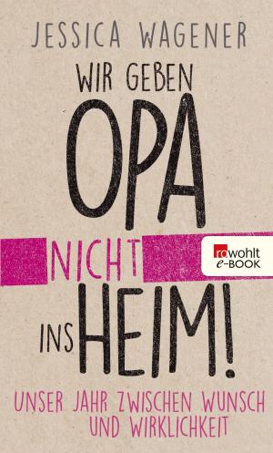 Cover of the book Wir geben Opa nicht ins Heim! by Boris Meyn