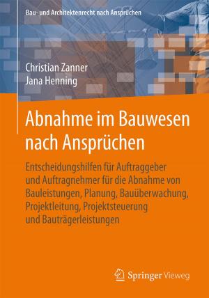 Cover of the book Abnahme im Bauwesen nach Ansprüchen by Sebastian Fischer, Florian Fischer, Malte Kleinschmidt, Dirk Lange