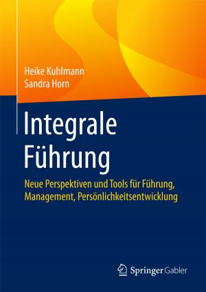 Cover of the book Integrale Führung by Ines Mergel, Philipp S. Müller, Peter Parycek, Sönke E. Schulz