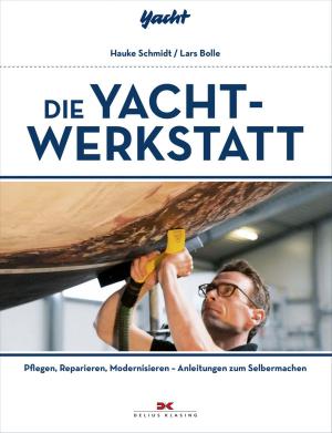 Cover of the book Die Yacht-Werkstatt by Stefan Glowacz, Mila Hanke