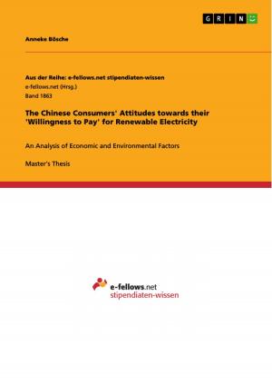 Cover of the book The Chinese Consumers' Attitudes towards their 'Willingness to Pay' for Renewable Electricity by Anonymous