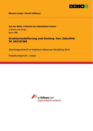 Cover of the book Strukturmodellierung und Docking. Gen: Zebrafink XP_002187388 by B. Yurteri, B. Yavuz, C. Yildirim, B. Icten, C. Tetik