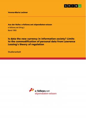 Cover of the book Is data the new currency in information society? Limits to the commodification of personal data from Lawrence Lessing's theory of regulation by Torsten Halling