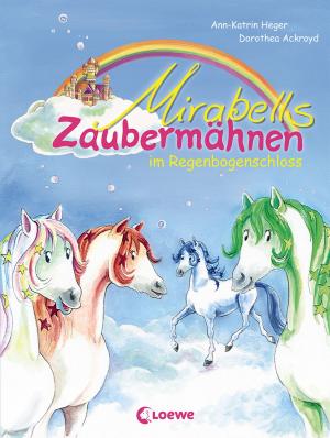 Cover of the book Mirabells Zaubermähnen im Regenbogenschloss by Ursula Poznanski