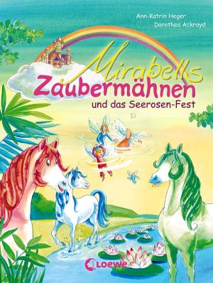 Book cover of Mirabells Zaubermähnen und das Seerosen-Fest