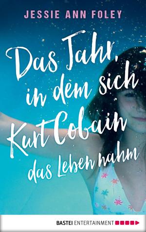 Cover of the book Das Jahr, in dem sich Kurt Cobain das Leben nahm by Barbara Artico