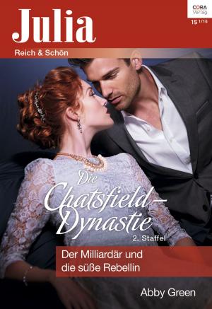 Cover of the book Der Milliardär und die süße Rebellin by Barbara Dunlop