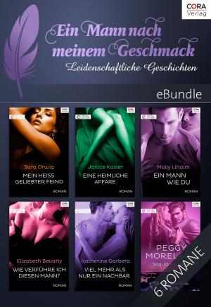 Cover of the book Ein Mann nach meinem Geschmack - 6 leidenschaftliche Geschichten by Barbara Wallace