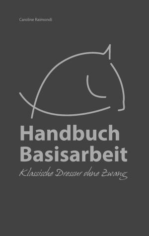 Cover of the book Handbuch Basisarbeit by Carsten Kiehne