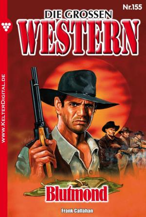Cover of the book Die großen Western 155 by Joe Juhnke