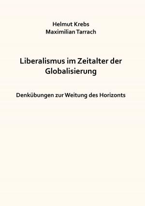 Cover of the book Liberalismus im Zeitalter der Globalisierung by Richard Deiss