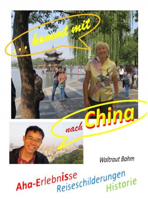 Cover of the book ...kommt mit nach China by Jonas Treminger
