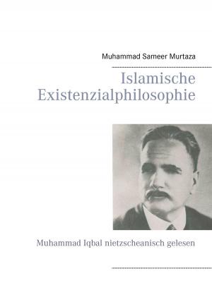 Cover of the book Islamische Existenzialphilosophie by Andreas Simon