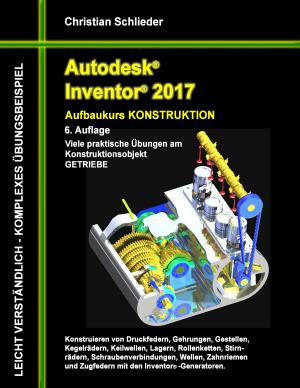 Book cover of Autodesk Inventor 2017 - Aufbaukurs Konstruktion