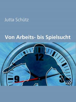 Cover of the book Von Arbeits- bis Spielsucht by David Tschabitscher