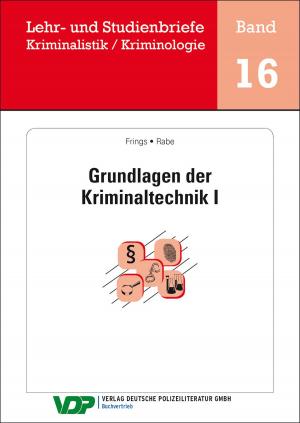 Cover of the book Grundlagen der Kriminaltechnik I by Ralph Berthel, Thomas Mentzel, Detlef Schröder, Thomas Spang