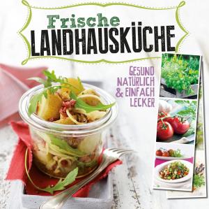Cover of the book Frische Landhausküche by Lisa White, Glenys Falloon, Hayley Richards, Anne Clark, Karina Pike