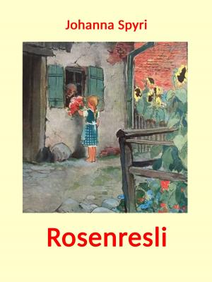 Cover of the book Rosenresli by Heinrich Zschokke