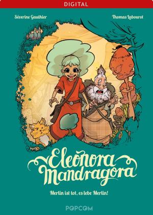 Cover of Eleonora Mandragora 01: Merlin ist tot, es lebe Merlin!