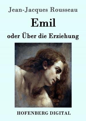 Cover of the book Emil oder Über die Erziehung by Hugo Ball