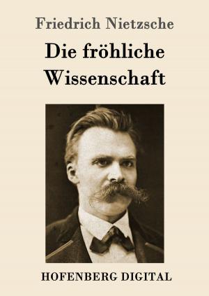 Cover of the book Die fröhliche Wissenschaft by Johann Wolfgang Goethe