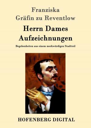 Cover of the book Herrn Dames Aufzeichnungen by Ludwig Ganghofer